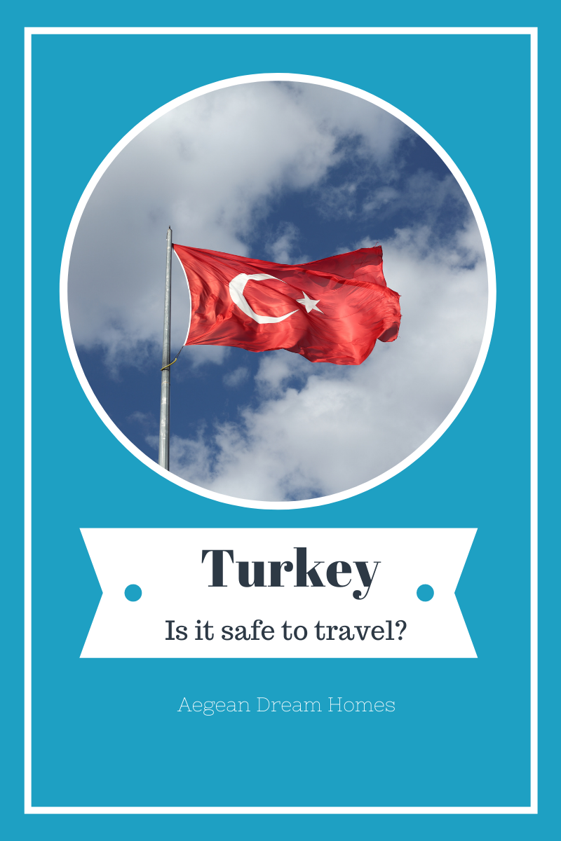 Blog banner. Picture of Turkish flag. Text reads: Turkey is it safe to travel? Aegean Dream Homes